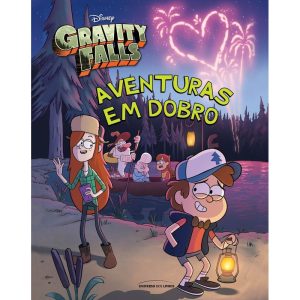 GRAVITY FALLS: AVENTURAS EM DOBRO - UNIVERSO DOS LIVROS