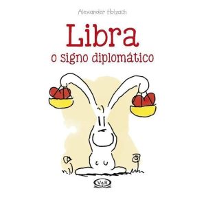 LIBRA: O SIGNO DIPLOMÁTICO: O SIGNO DIPLOMÁTICO - V&R