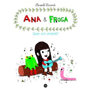 ANA E FROGA: QUER UM CHICLETE? - V&R