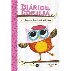 DIÁRIO DE UMA CORUJA 1: O FESTIVAL PRIMAVERIL DA E - V&R