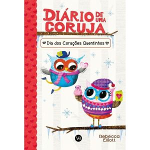 DIÁRIO DE UMA CORUJA 5: DIA DOS CORAÇÕES QUENTINHO - V&R