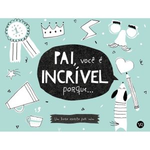 PAI, VOCÊ É INCRÍVEL PORQUE... - V&R