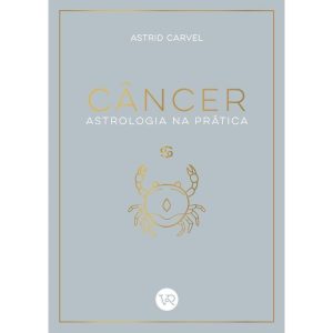CÂNCER - ASTROLOGIA NA PRÁTICA - V&R