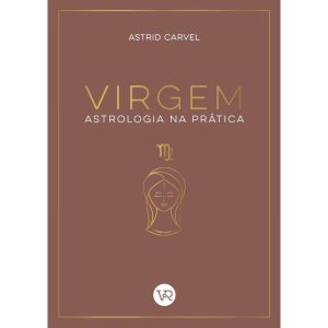 VIRGEM - ASTROLOGIA NA PRÁTICA - V&R