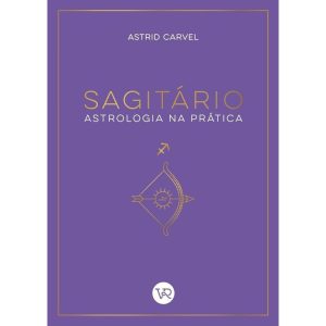 SAGITÁRIO - ASTROLOGIA NA PRÁTICA - V&R