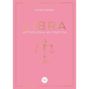 LIBRA - ASTROLOGIA NA PRÁTICA - V&R