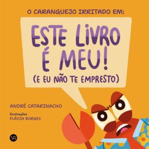 O CARANGUEJO IRRITADO EM: ESTE LIVRO É MEU! (E EU  - V&R