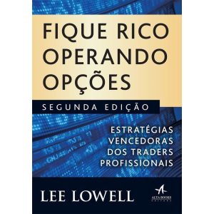 Fique rico operando opções: estratégias vencedoras - ALTA BOOKS