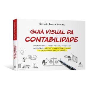 Guia visual da contabilidade: uma forma prática e  - ALTA BOOKS