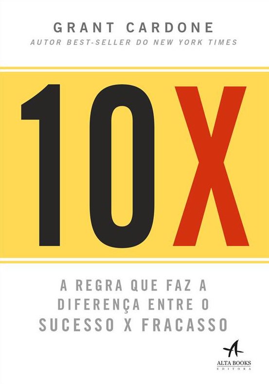 10X: a regra que faz a diferença entre o sucesso x