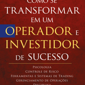 Como se transformar em um operador e investidor de - ALTA BOOKS
