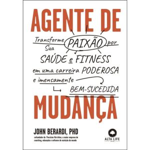 Agente de mudança: transforme sua paixão por saúde - ALTA LIFE