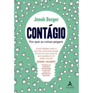 Contágio: Por que as coisas pegam - ALTA BOOKS