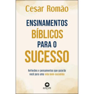 Ensinamentos bíblicos para o sucesso: reflexões e  - ALTA LIFE RELIGIÕES
