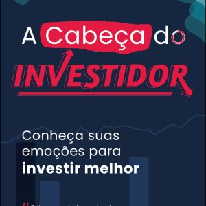 A cabeça do investidor: conheça suas emoções para  - ALTA BOOKS