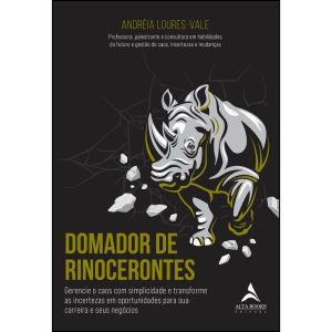 Domador de rinocerontes: gerencie o caos com simpl - ALTA BOOKS