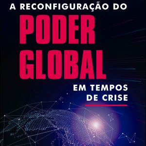 A reconfiguração do poder global em tempos de cris - ALTA BOOKS