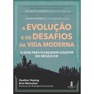 A evolução e os desafios da vida moderna: o guia p - ALTA CULT