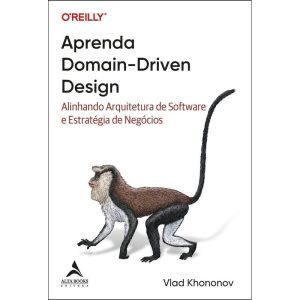 Aprenda domain-driven design: alinhando arquitetur - ALTA BOOKS