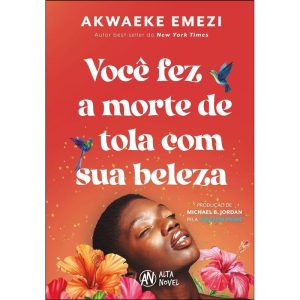 Você fez a morte de tola com sua beleza - ALTA NOVEL