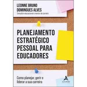 Planejamento estratégico pessoal para educadores - ALTA BOOKS
