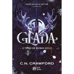 Geada: o trono da rainha Seelie - Série: Geada e N - ALTA NOVEL