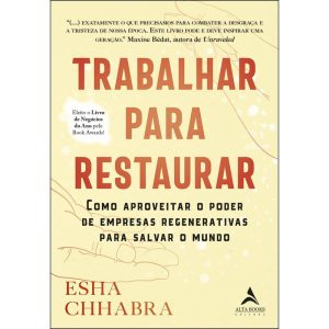 Trabalhar para restaurar: como aproveitar o poder  - ALTA BOOKS