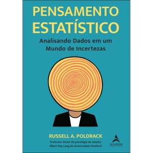 Pensamento estatístico: analisando dados em um mun - ALTA BOOKS