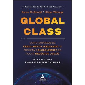 Global Class: como empresas de crescimento acelera - ALTA BOOKS