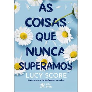 As coisas que nunca superamos - ALTA NOVEL