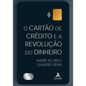 O cartão de crédito e a revolução do dinheiro - ACTUAL EDITORA