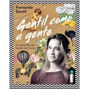 GENTIL COMO A GENTE: A HISTÓRIA DE UMA FAMÍLIA SEM - INTRÍNSECA