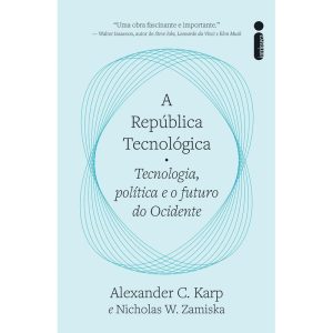 A REPÚBLICA TECNOLÓGICA: TECNOLOGIA, POLÍTICA E O  - INTRÍNSECA