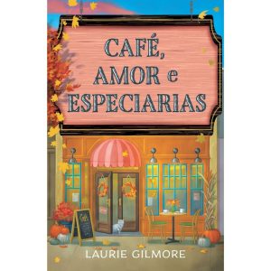 CAFÉ, AMOR E ESPECIARIAS: SÉRIE AMORES DE DREAM HA - INTRÍNSECA