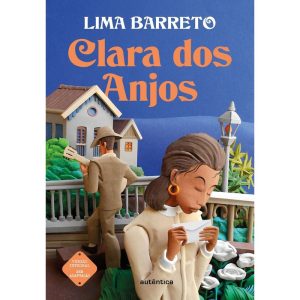 CLARA DOS ANJOS - (TEXTO INTEGRAL - CLÁSSICOS AUTÊ - AUTÊNTICA INFANTIL E JUVENIL