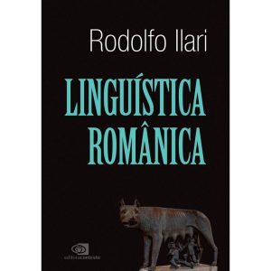 LINGUÍSTICA ROMÂNICA - EDITORA CONTEXTO UNIV