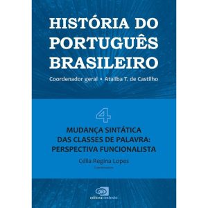 HISTÓRIA DO PORTUGUÊS BRASILEIRO - VOL. 4 - MUDANÇ - EDITORA CONTEXTO UNIV