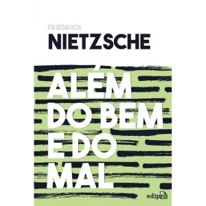 ALÉM DO BEM E DO MAL - NIETZSCHE: PRELÚDIO A UMA F - EDIPRO
