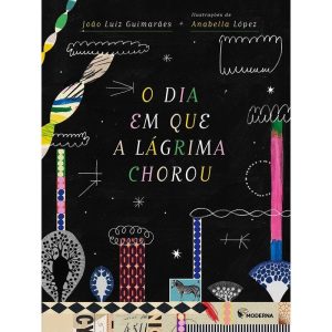O DIA EM QUE A LÁGRIMA CHOROU - MODERNA - PARADIDÁTICOS
