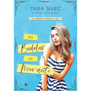 NO BADALAR DA MEIA-NOITE (THE NAUGHTY PRINCESS CLU - GIFT BOX EDITORA