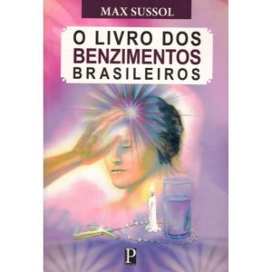 LIVRO DOS BENZIMENTOS BRASILEIROS, O - EDITORA POSTERIDADE
