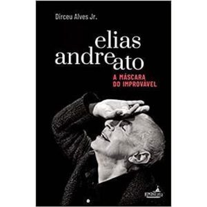 ELIAS ANDREATO, A MÁSCARA DO IMPROVÁVEL - EDITORA HUMANA LETRA