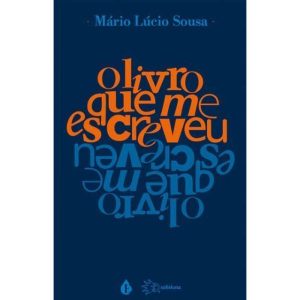 O LIVRO QUE ME ESCREVEU - EDITORA SOLISLUNA