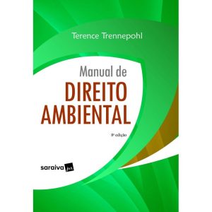 MANUAL DE DIREITO AMBIENTAL - 8ª EDIÇÃO DE 2020 - SARAIVAJUR