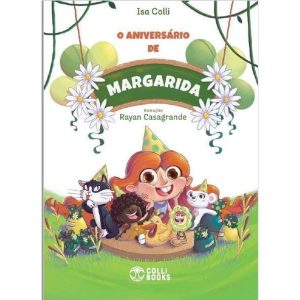 O ANIVERSÁRIO DE MARGARIDA - COLLI BOOKS