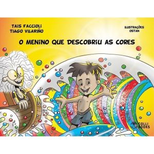 O MENINO QUE DESCOBRIU AS CORES - COLLI BOOKS