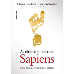 AS ÚLTIMAS NOTÍCIAS DO SAPIENS: UMA REVOLUÇÃO NAS  - VESTÍGIO
