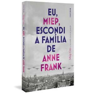 EU, MIEP, ESCONDI A FAMÍLIA DE ANNE FRANK - VESTÍGIO
