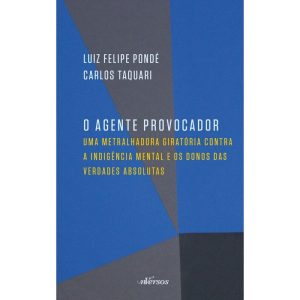 O AGENTE PROVOCADOR: UMA METRALHADORA GIRATÓRIA CO - EDITORA NVERSOS
