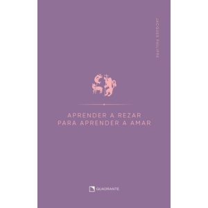 APRENDER A REZAR PARA APRENDER A AMAR - QUADRANTE